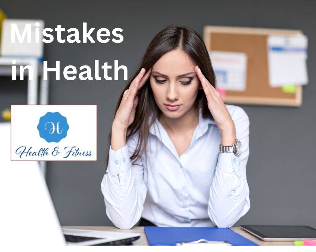 Mistakes in Health