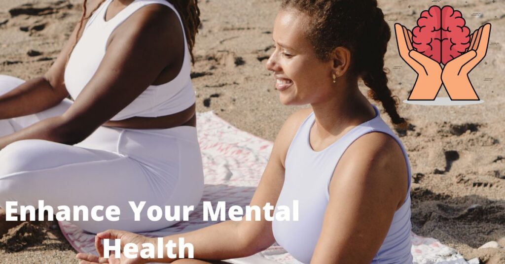 Enhance Your Mental Health