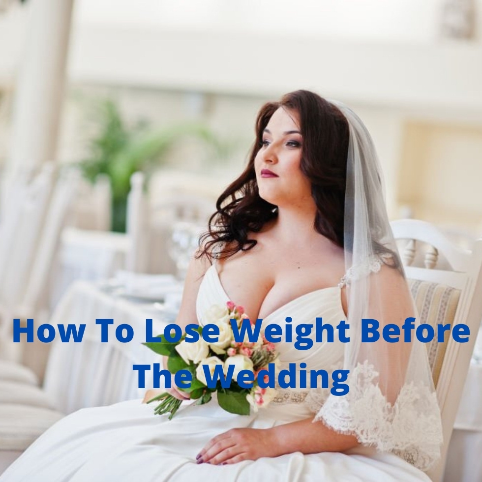 How to lose weight before the wedding