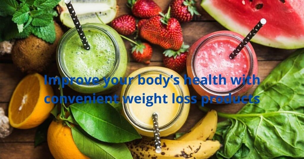 Improve your body’s health with convenient weight loss products