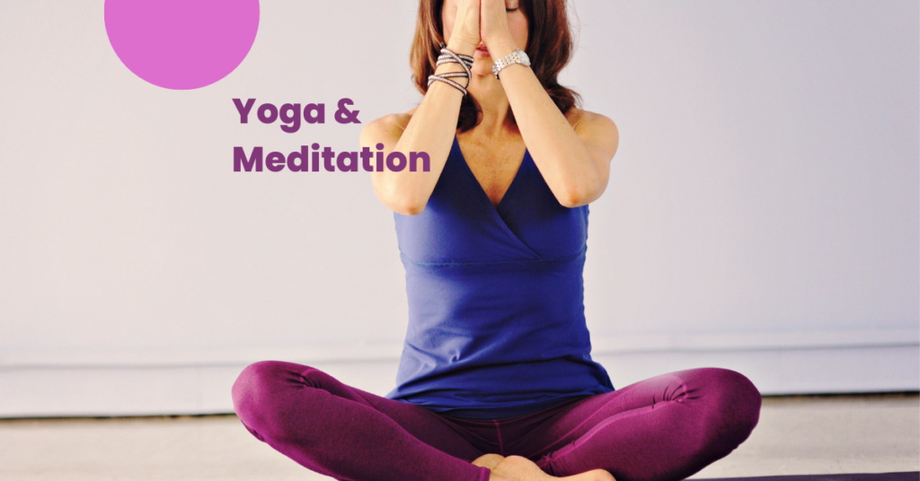 Practice meditation and yoga