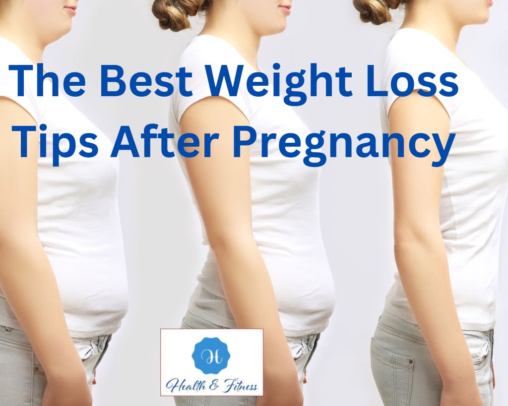 The Best Weight Loss Tips After Pregnancy