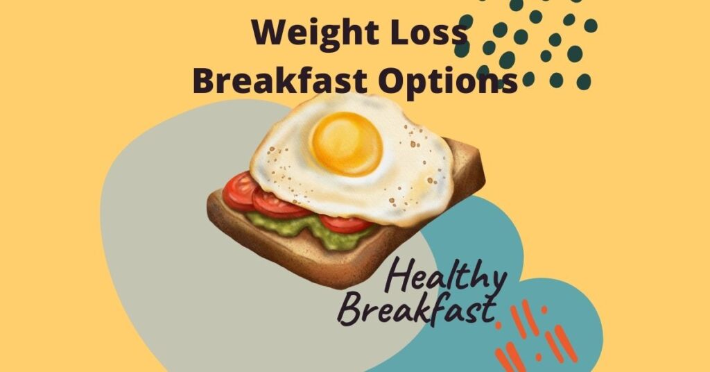 Weight Loss Breakfast Options