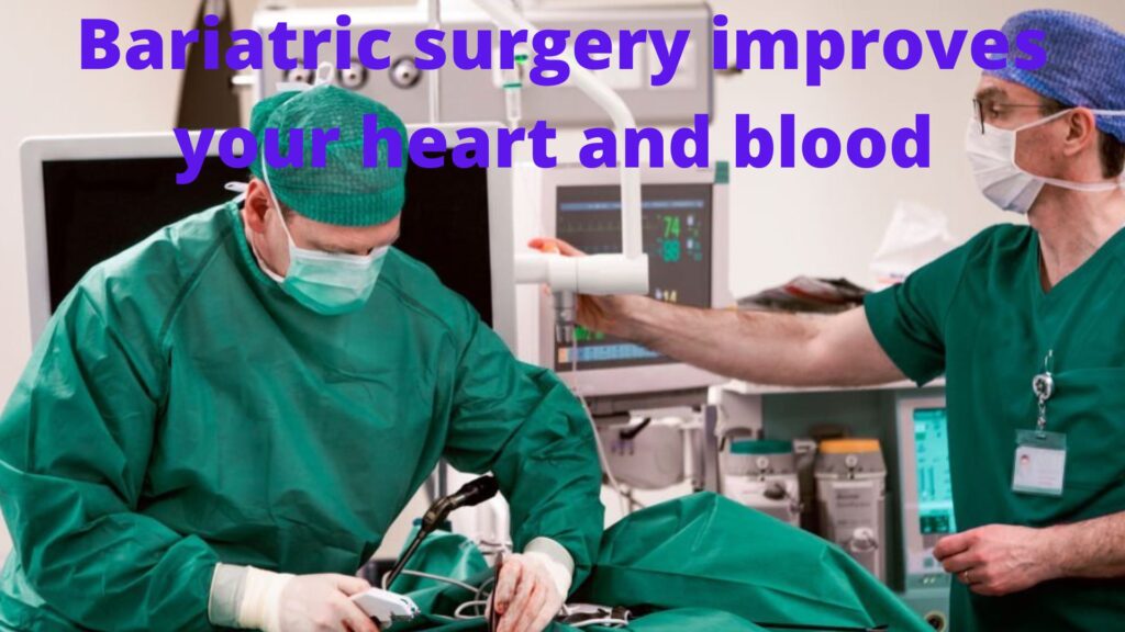 bariatric surgery improves your heart and blood