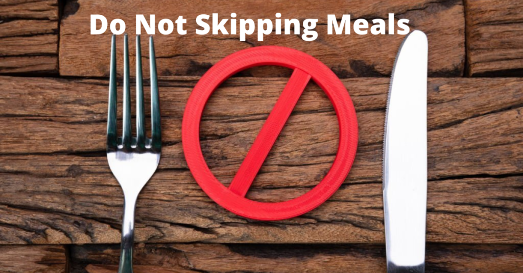 do Not Skipping meals