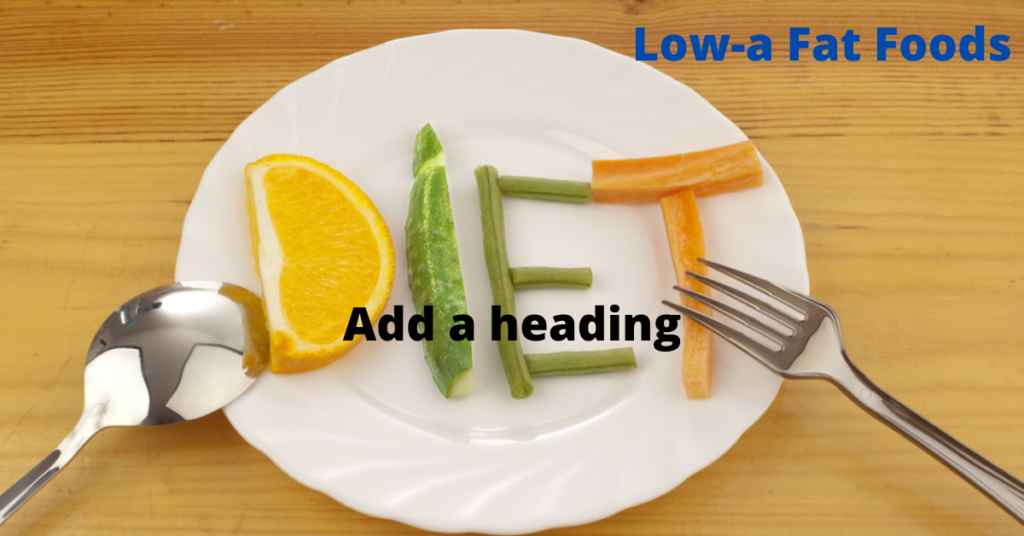 low-a fat foods