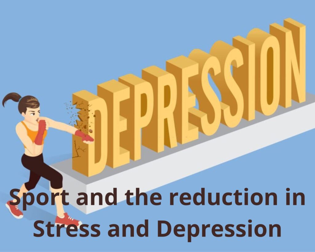 Sports and the reduction in Stress and Depression