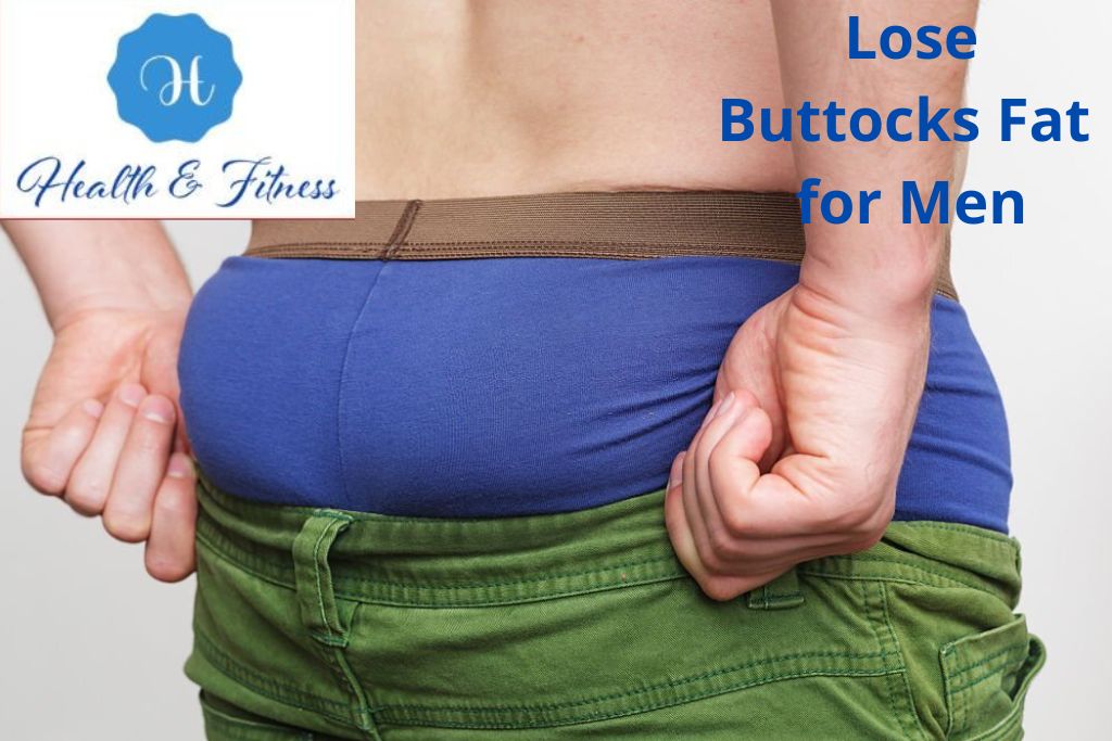 lose buttocks fat for men