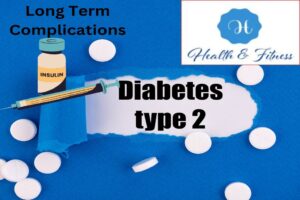 Complications that can arise after having type 2 diabetes for an extended period