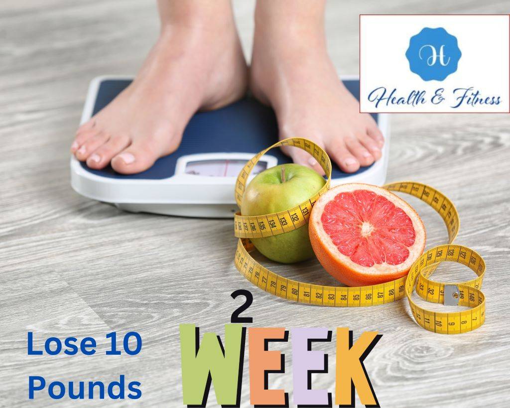 Lose 10 Pounds in 2 Weeks