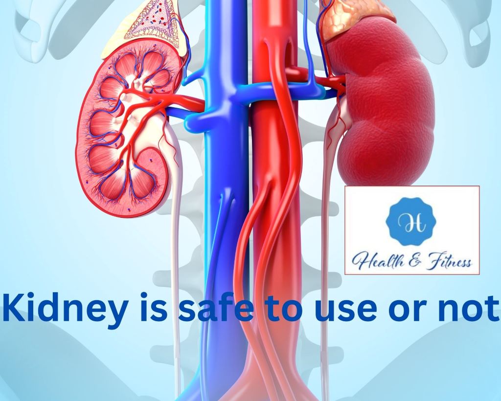How to determine whether or not the kidney is safe to use