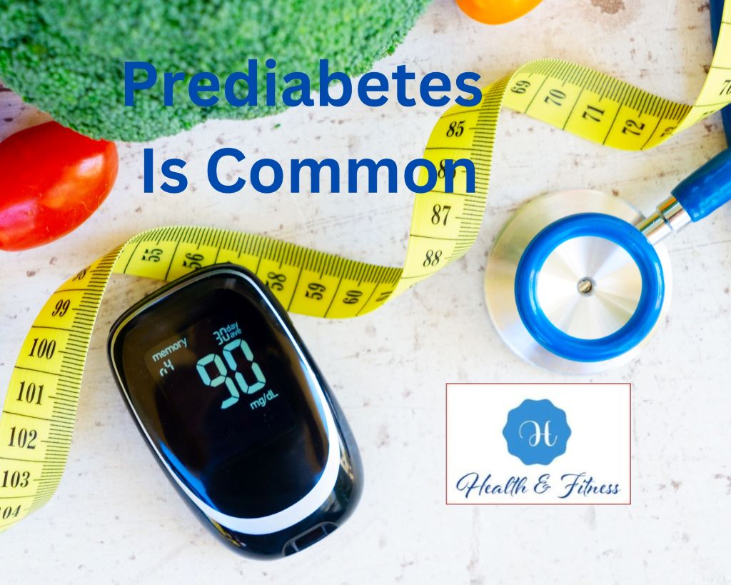 Prediabetes Is Often Undiagnosed Because It Is So Common