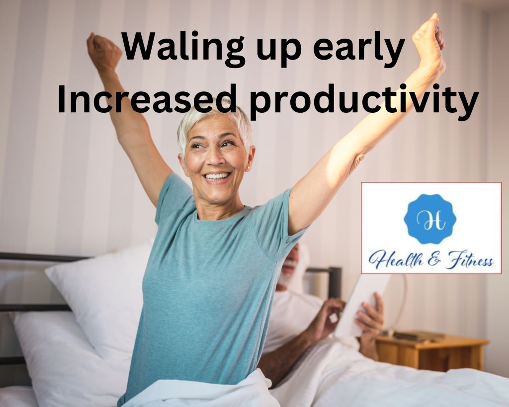 waking up early Increased productivity