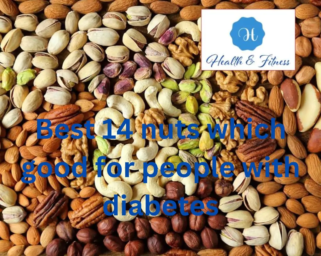Best 14 nuts which good for people with diabetes