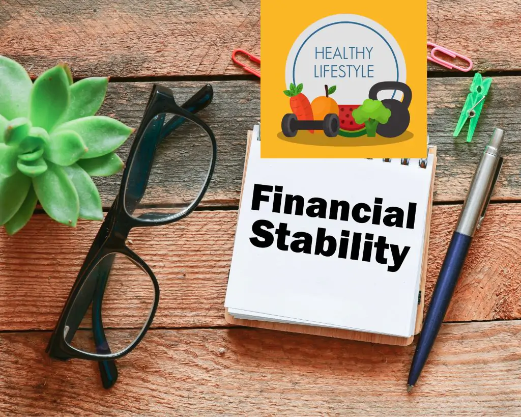 Financial stability to achieve a healthy lifestyle.