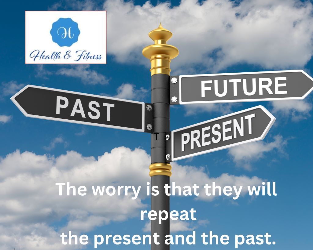 The worry is that they will repeat the present and the past.