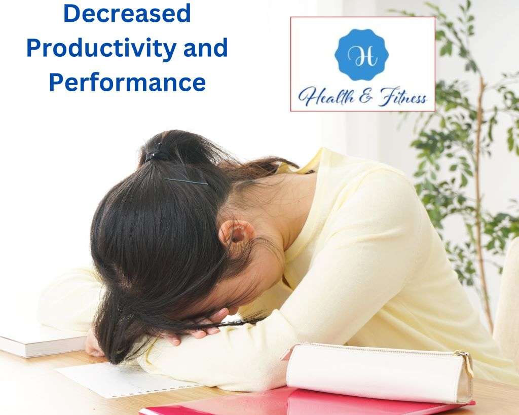 Decreased productivity and performance