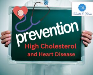 Heart Disease Cholesterol | Preventing High Cholesterol and Heart Disease