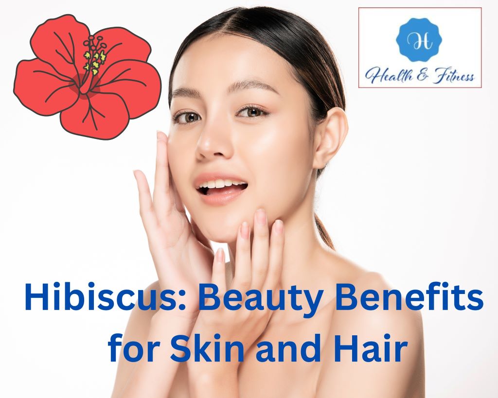 Hibiscus' Beauty Benefits Skin Hair