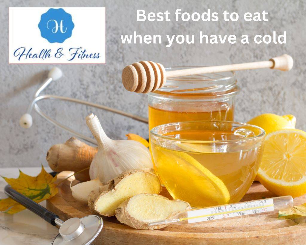 Best foods to eat when you have a cold