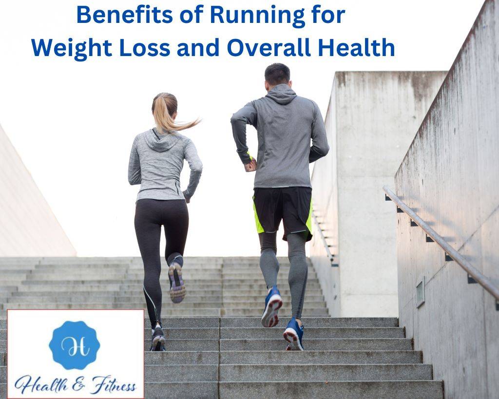 Benefits of Running for Weight Loss and Overall Health