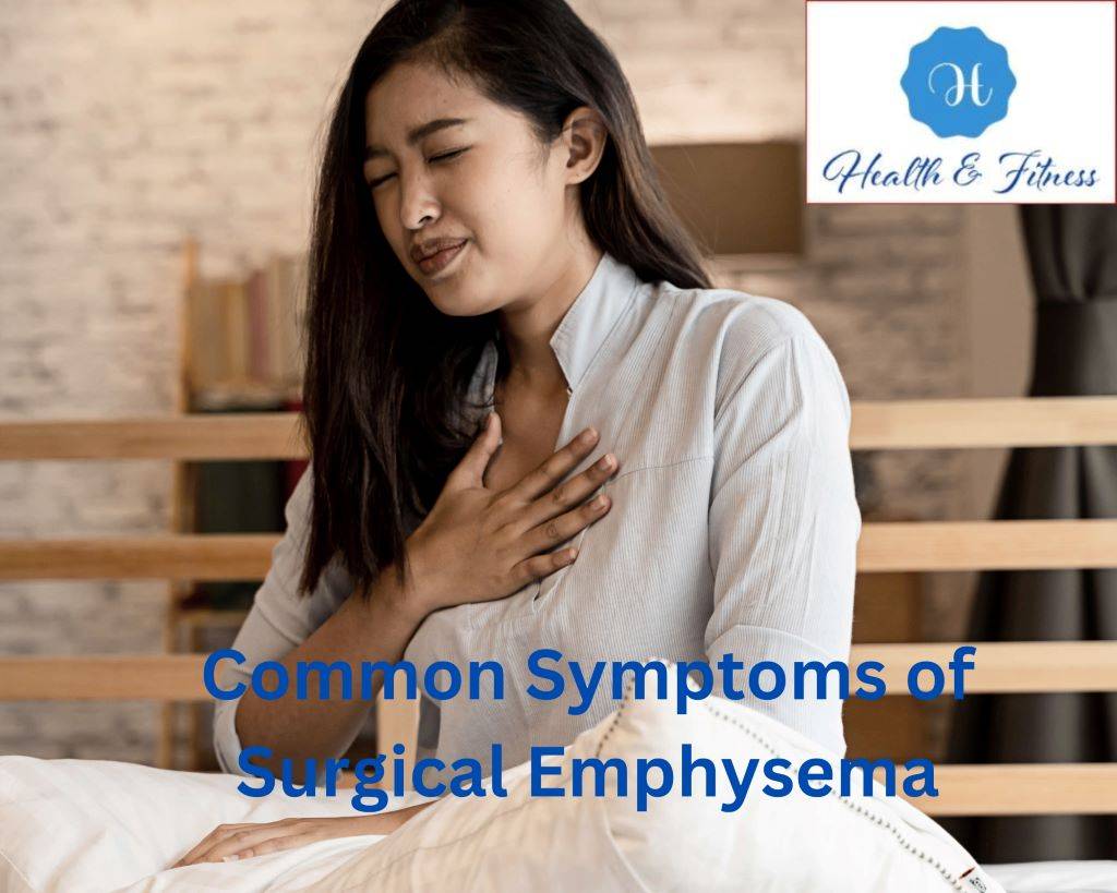 Common Symptoms of Surgical Emphysema