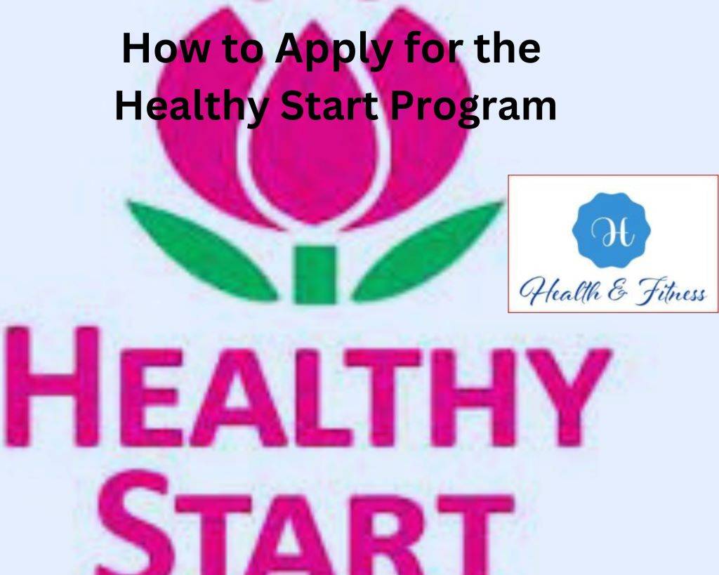How to Apply for the Healthy Start Program
