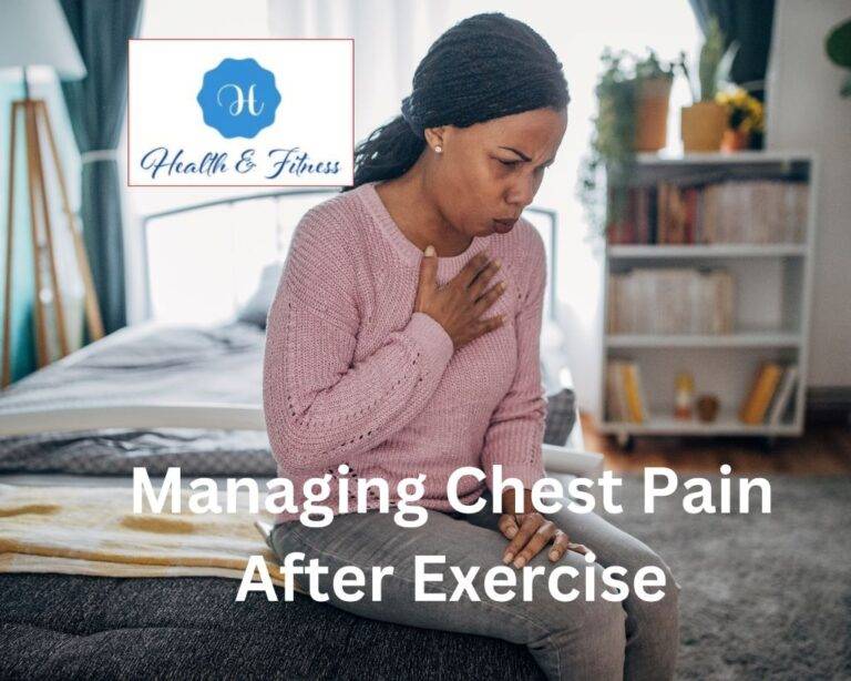Chest Pain After Exercise Expert Tips For Prevention And Management
