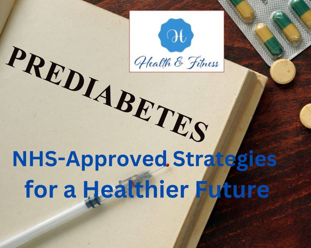 Prediabetes NHS Preventing Strategies NHS-Approved for a Healthier Future