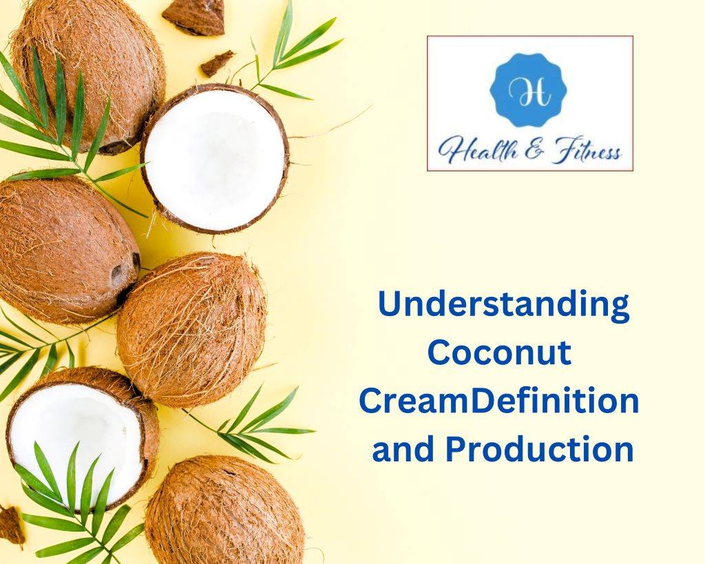 Understanding Coconut Cream Defini