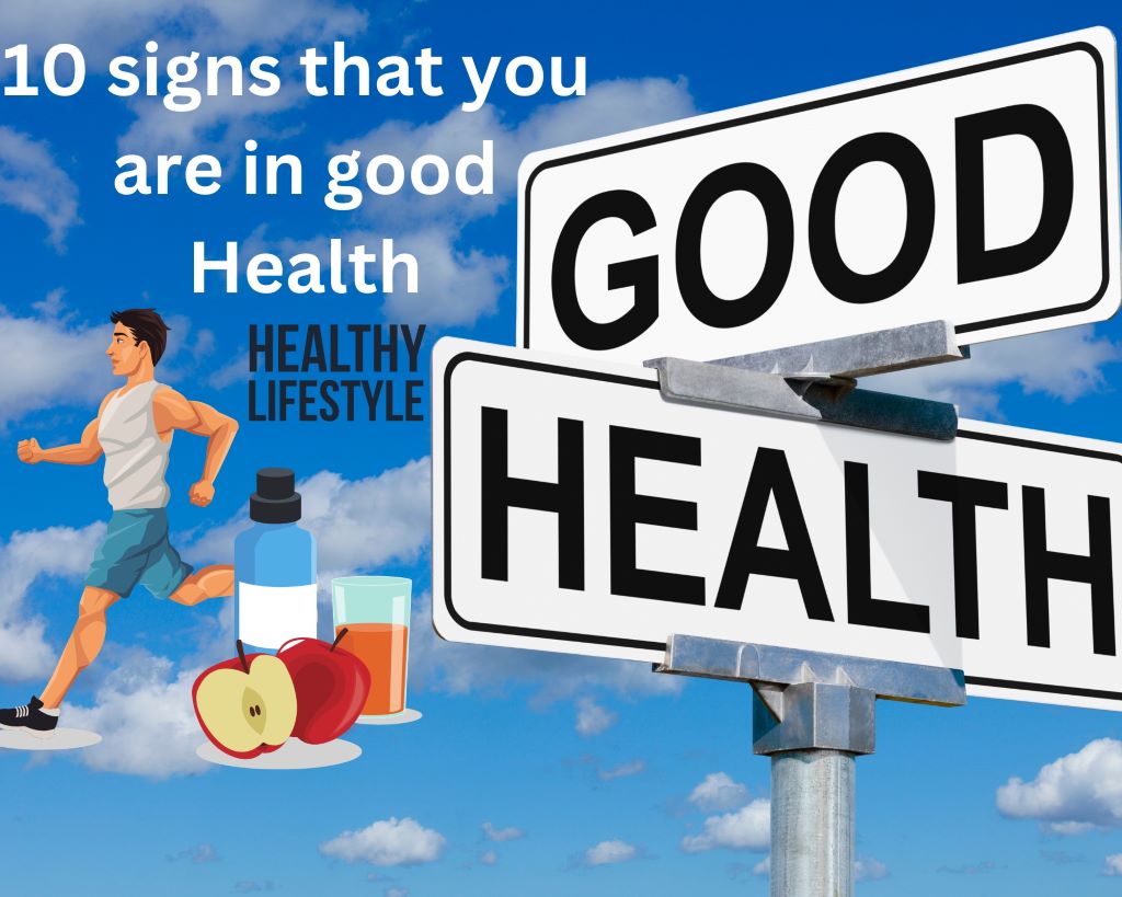 10 signs that you are in good health