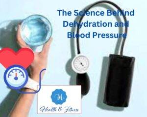 The Science Behind Dehydration and Blood Pressure