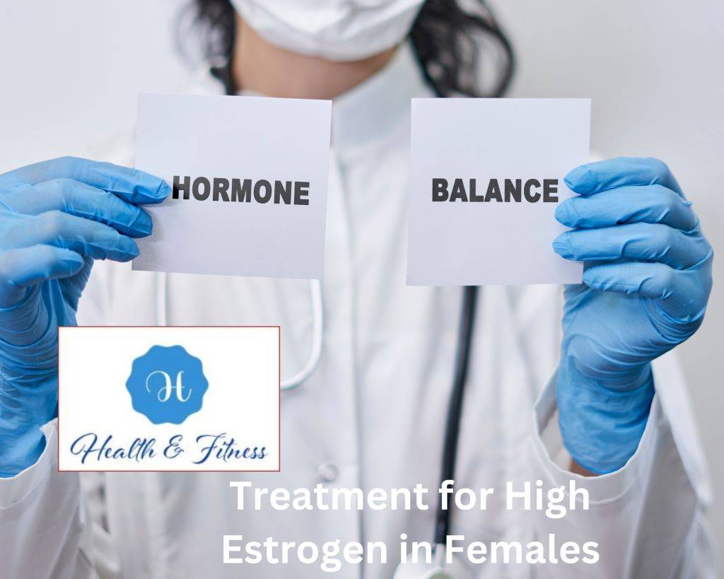 Treatment for High Estrogen in Females