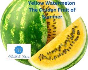 Yellow Watermelon The Golden Fruit of Summer