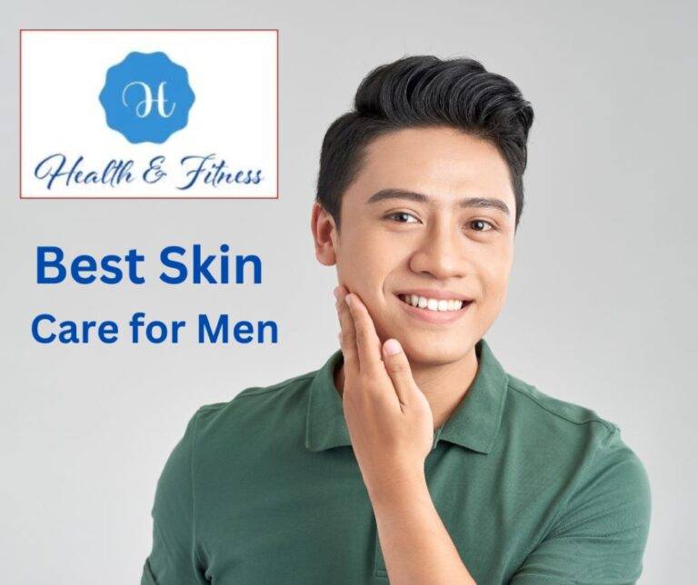 Best Skin Care For Men Unleash Your Handsome Glow!