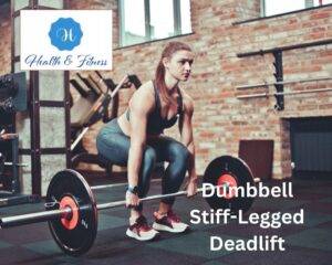 Dumbbell Stiff-Legged Deadlift