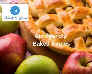 Gut-Friendly Baked Apples