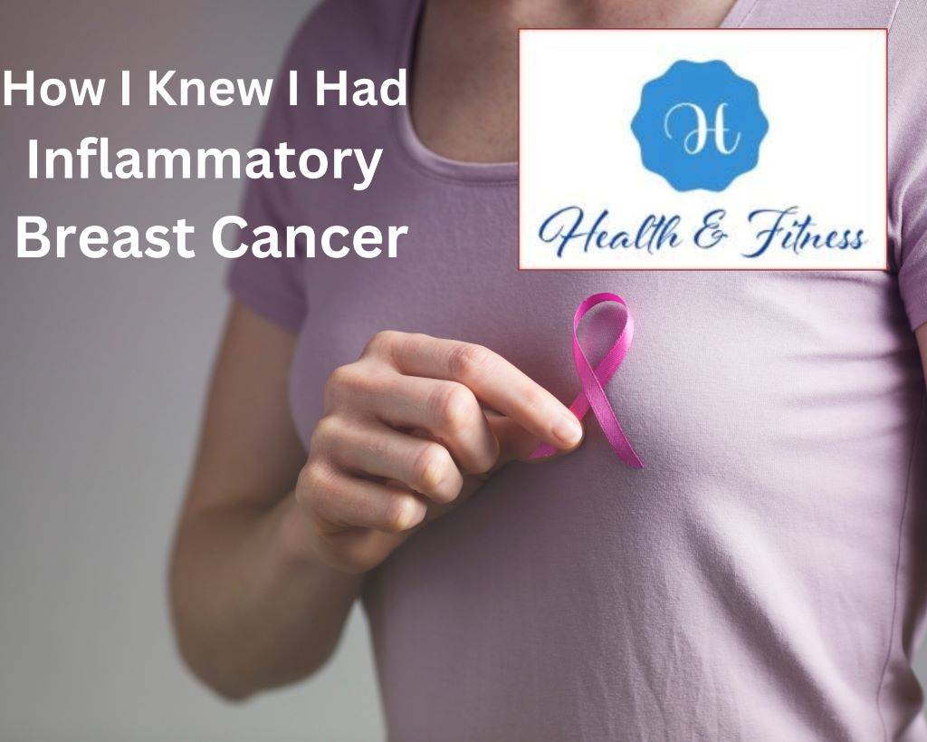 How I Knew I Had Inflammatory Breast Cancer