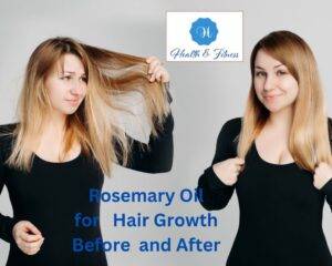 Rosemary Oil for Hair Growth Before and After