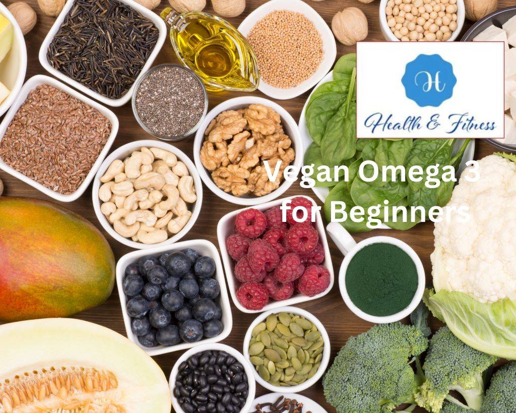 Vegan Omega 3 for Beginners