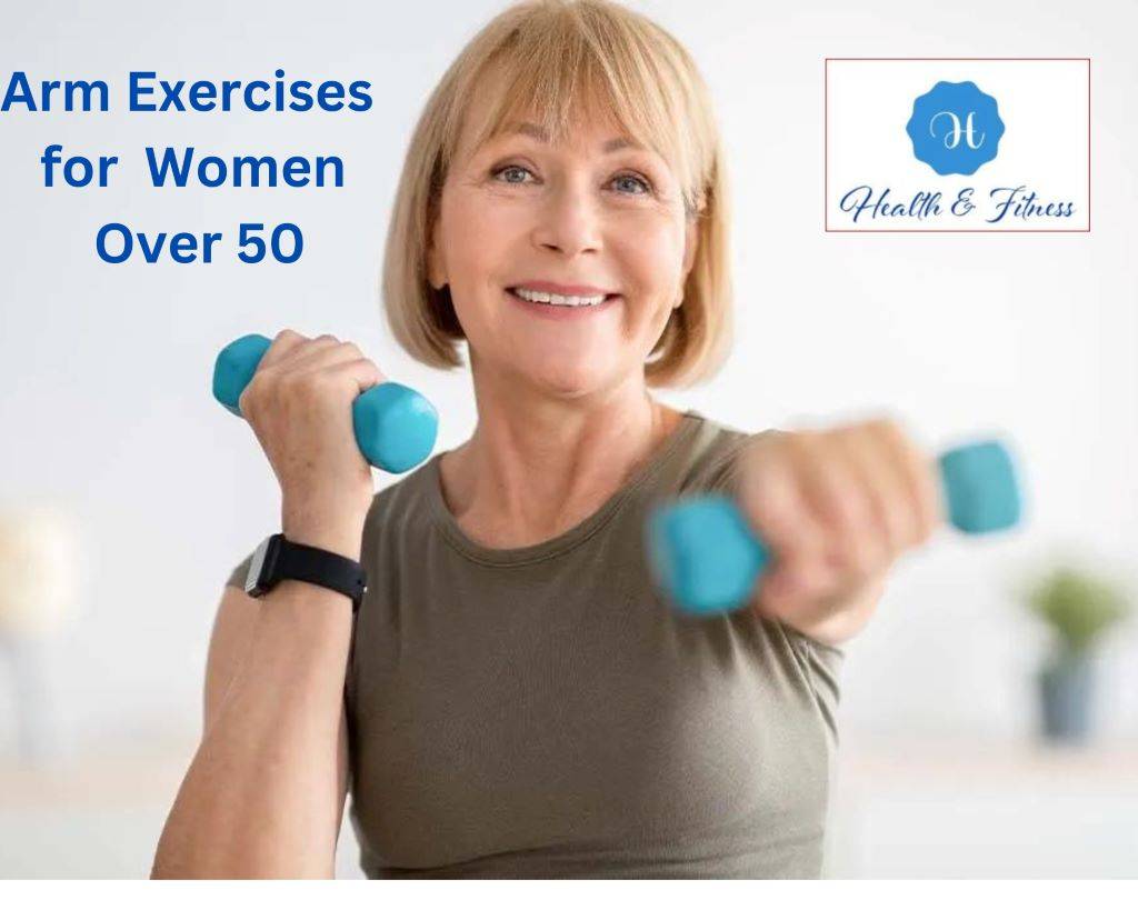 Arm Exercises for Women Over 50