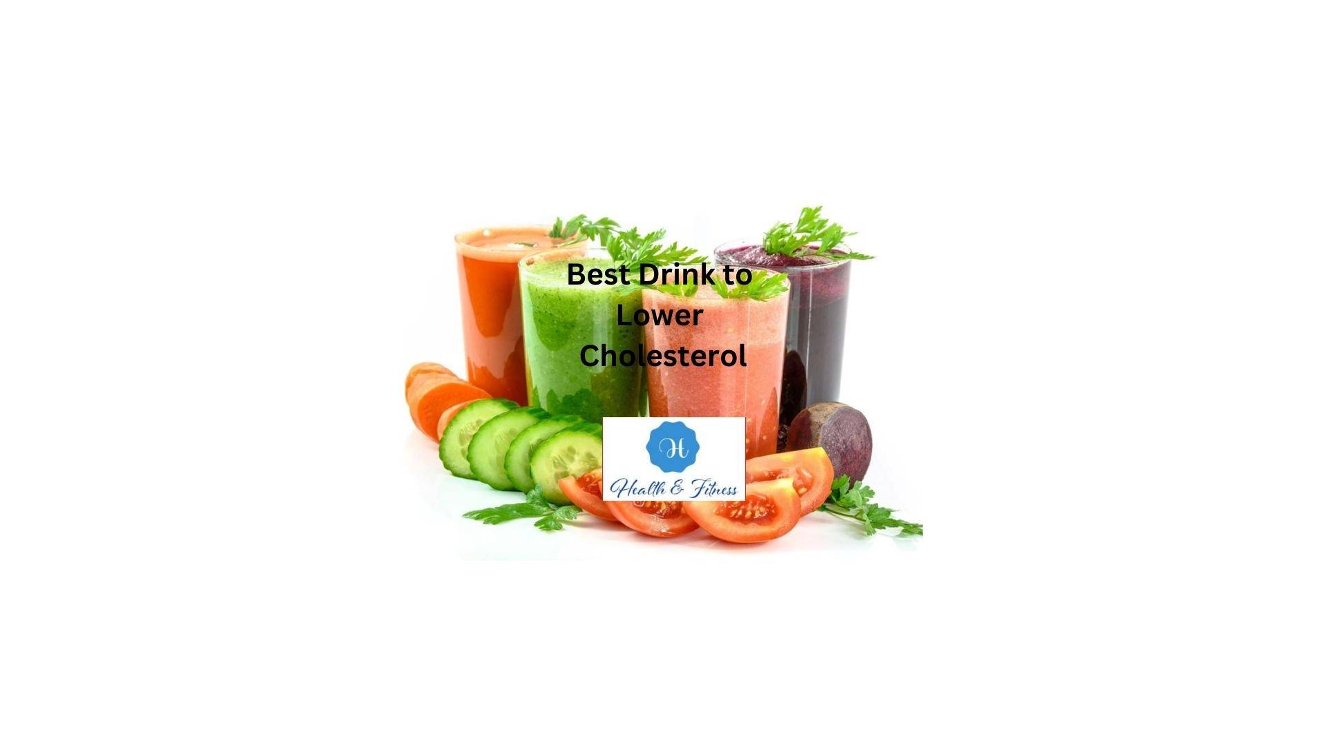 What is the best drink to lower cholesterol