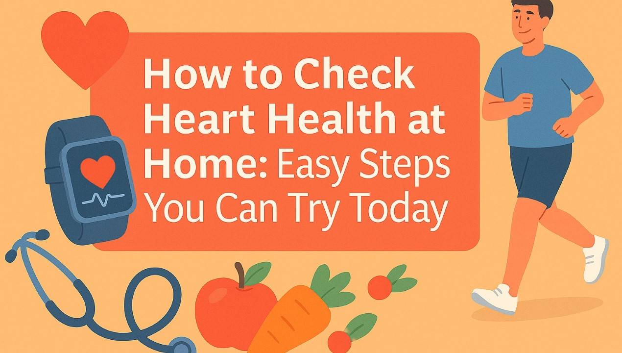 How to Check Heart Health at Home