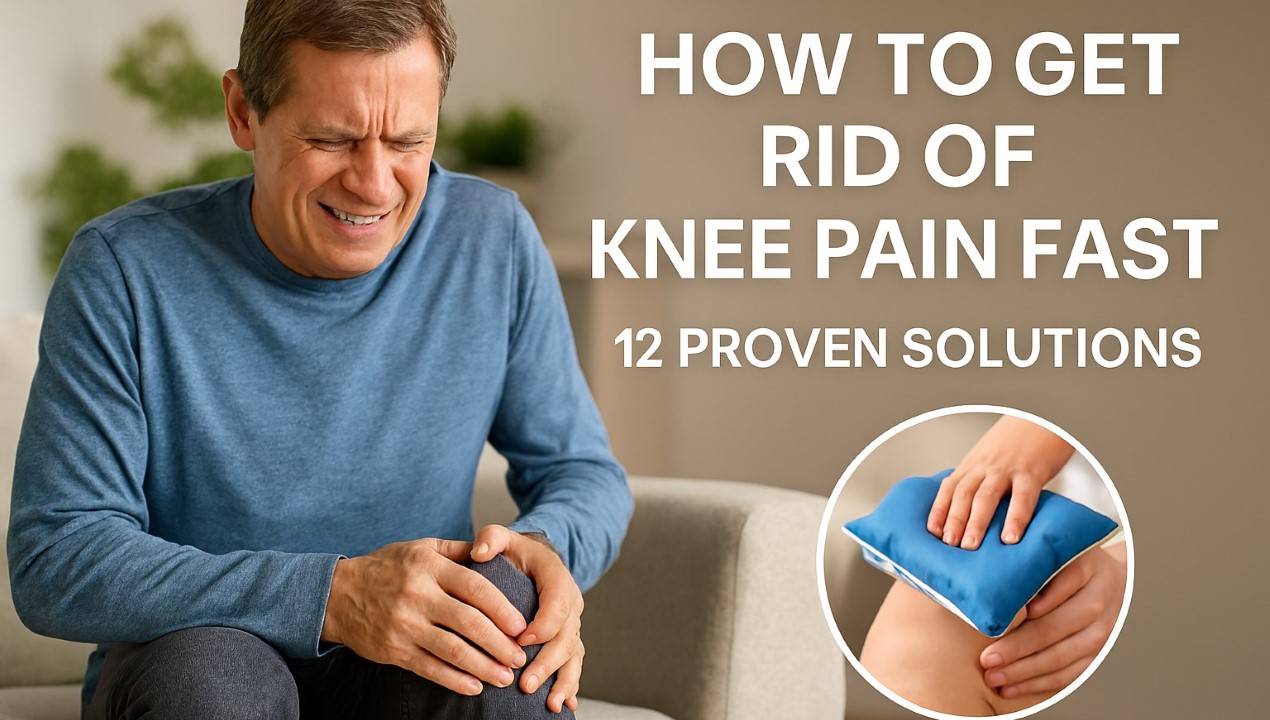 How to Get Rid of Knee Pain Fast